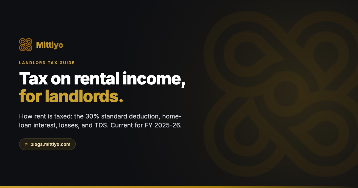 Rental Income Tax in India: Complete Guide for Landlords (FY 2025-26)